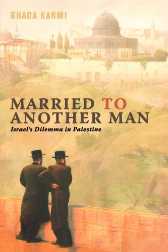 Married To Another Man Israels Dilemma In Palestine Annotated Edition Ghada Karmi