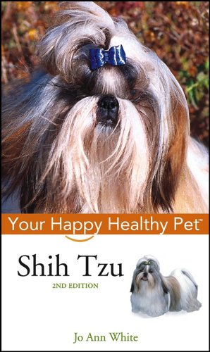 Shih Tzu Your Happy Healthy Pet 2nd Edition Jo Ann White