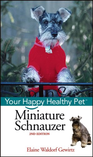 Miniature Schnauzer Your Happy Healthy Pet 2nd Edition Elaine Waldorf Gewirtz