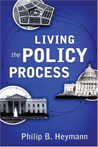 Living The Policy Process Philip B Heymann