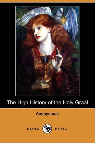 The High History Of The Holy Graal Anonymous Sebastian Evans