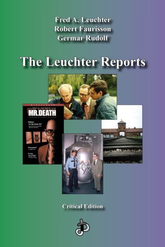 The Leuchter Reports Critical Edition Fred A Faurisson Robert Rudolf