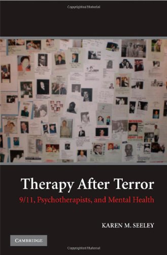 Therapy After Terror 911 Psychotherapists And Mental Health 1st Edition Karen M Seeley
