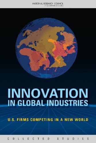 Innovation In Global Industries Us Firms Competing In A New World Committee On The Competitiveness And Workforce Needs Of Us Industry