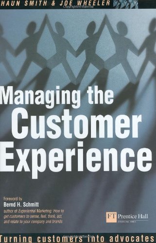 Managing The Customer Experience Turning Customers Into Advocates 1st Edition Shaun Smith