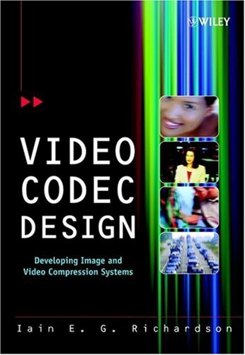 Video Codec Design Developing Image And Video Compression Systems Iain Richardson