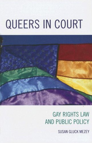 Queers In Court Gay Rights Law And Public Policy Susan Gluck Mezey