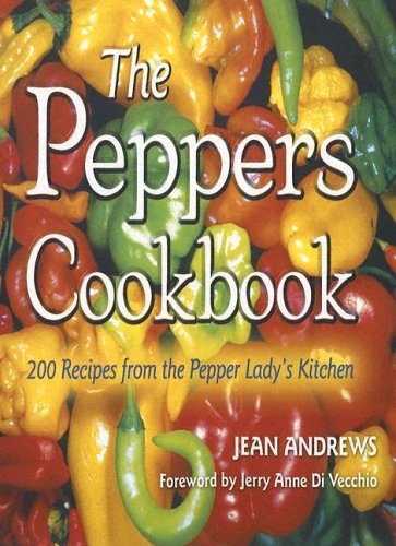 The Peppers Cookbook 200 Recipes From The Pepper Ladys Kitchen Jean Andrews
