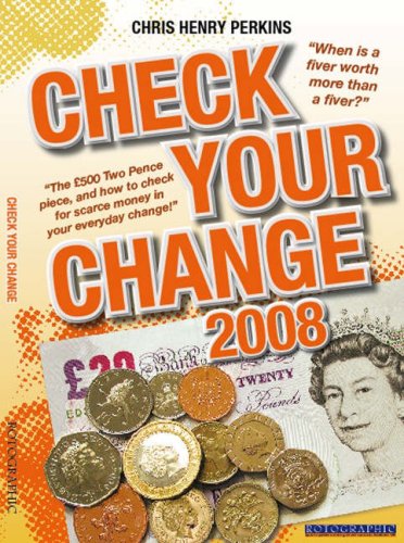 Check Your Change 2008 When Is A Fiver Worth More Than A Fiver The Gbp500 Two Pence Piece And How To Check For Rare Money In Your Everyday Change Revised Christopher Henry Perkins