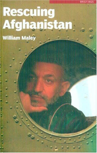 Rescuing Afghanistan Briefings William Maley