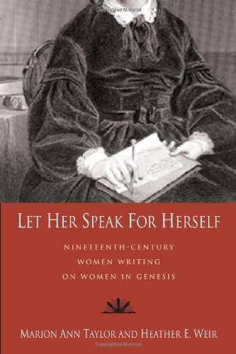 Let Her Speak For Herself Nineteenthcentury Women Writing On Women In Genesis Marion Ann Taylor