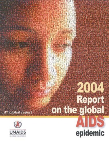 Report On The Global Aids Epidemic 2004 Joint United Nations Programme On Hiv Aids