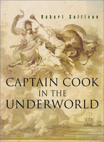 Captain Cook In The Underworld Robert Sullivan