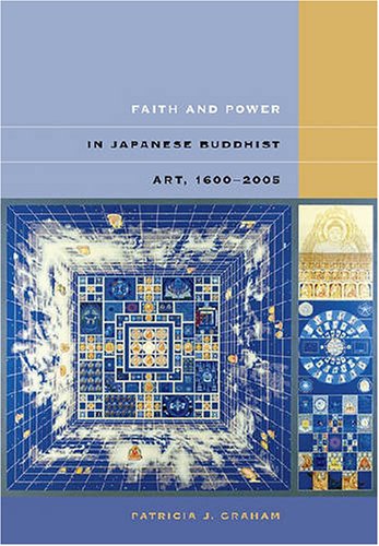Faith And Power In Japanese Buddhist Art 16002005 Patricia J Graham