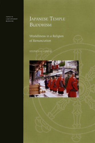 Japanese Temple Buddhism Worldliness In A Religion Of Renunciation Stephen G Covell