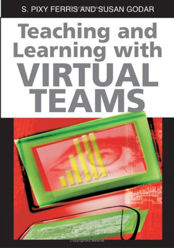 Teaching And Learning With Virtual Teams Illustrated Edition Sharmila Pixy Ferris