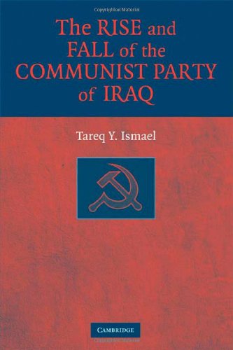 The Rise And Fall Of The Communist Party Of Iraq 1st Edition Tareq Y Ismael