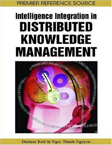 Intelligence Integration In Distributed Knowledge Management Illustrated Edition Dariusz Krol