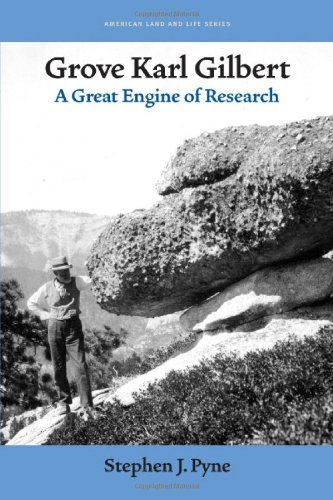 Grove Karl Gilbert A Great Engine Of Research Stephen J Pyne