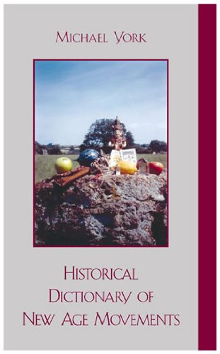 Historical Dictionary Of New Age Movements Michael York