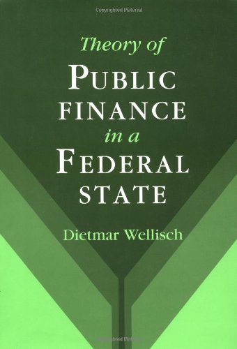 Theory Of Public Finance In A Federal State 1st Edition Dietmar Wellisch
