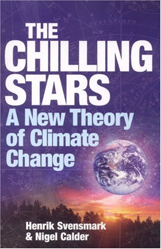 The Chilling Stars A New Theory Of Climate Change Henrik Svensmark