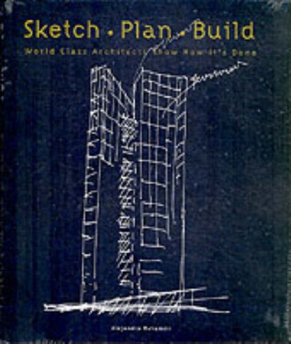 Sketch Plan Build World Class Architects Show How Its Done Alejandro Bahamon