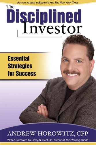 The Disciplined Investor Essential Strategies For Success 2nd Andrew Horowitz