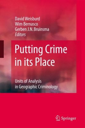 Putting Crime In Its Place Units Of Analysis In Geographic Criminology 1st Edition David Weisburd