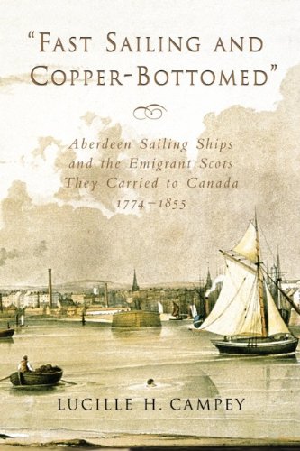 Fast Sailing And Copperbottomed Aberdeen Sailing Ships And The Emigrant Scots They Carried To Canada 17741855 Lucille H Campey