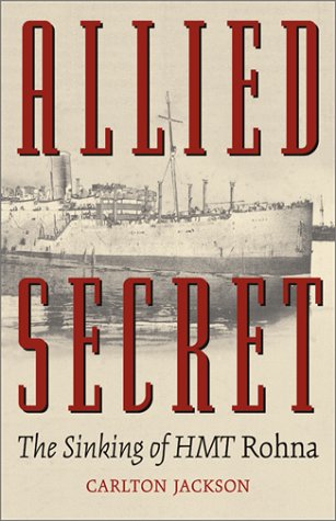Allied Secret The Sinking Of Hmt Rohna Red River Carlton Jackson