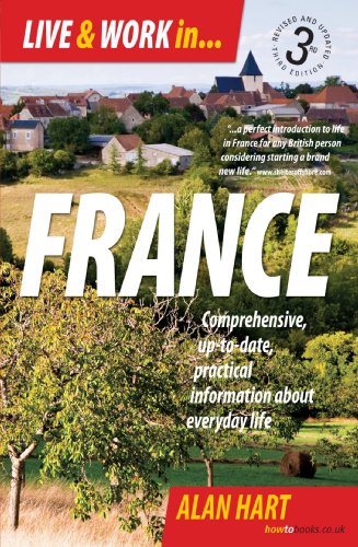 Live Work In France Comprehensive Uptodate Practical Information About Everyday Life 3 Careers Europe Alan Hart