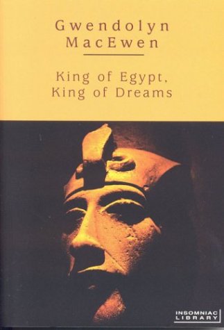 King Of Egypt King Of Dreams Illustrated Edition Gwendolyn Macewen