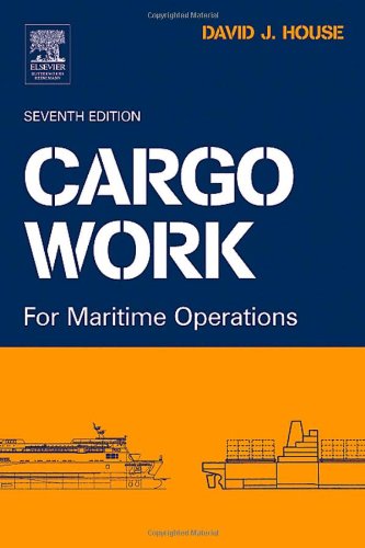 Cargo Work Seventh Edition For Maritime Operations 7th Edition David J House