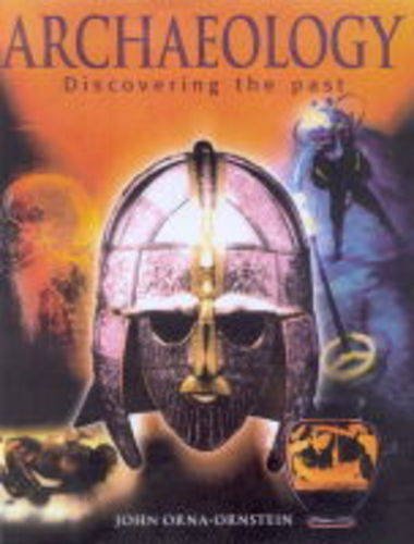 Archaeology Discovering The Past John Ornaornstein