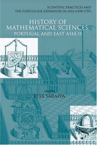 History Of Mathematical Sciences Portugal And East Asia Ii University Of Macau China 1012 October 1998 Luis Saraiva