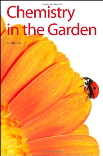 Chemistry In The Garden 1st Edition James R Hanson