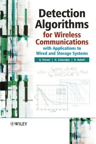 Detection Algorithms For Wireless Communications With Applications To Wired And Storage Systems 1st Edition Gianluigi Ferrari