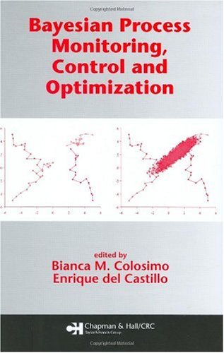 Bayesian Process Monitoring Control And Optimization 1st Edition Bianca M Colosimo