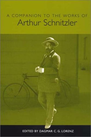 A Companion To The Works Of Arthur Schnitzler Dagmar C G Lorenz