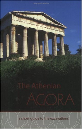 The Athenian Agora A Short Guide To The Excavations Volume Xvi John Mck Camp Ii