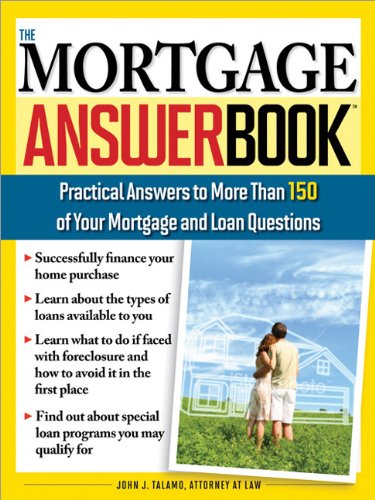 The Mortgage Answer Book 2e Practical Answers To More Than 150 Of Your Mortgage And Loan Questions 2nd Edition John Talamo