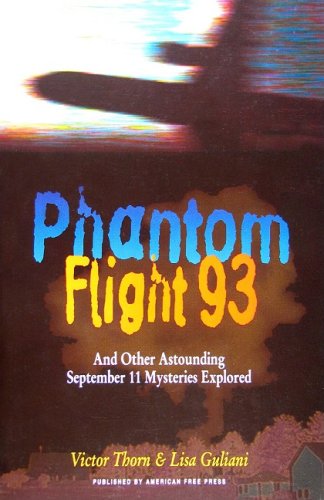 Phantom Flight 93 And Other Astounding September 11 Mysteries Explored Victor Thorn