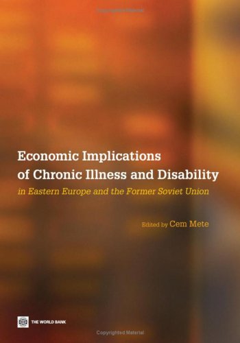 Economic Implications Of Chronic Illness And Disability In Eastern Europe And The Former Soviet Union Illustrated Edition Cem Mete