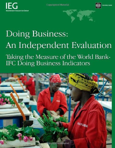 Doing Business Independent Evaluation Taking The Measure Of The World Bankifc Doing Business Indicators World Bank