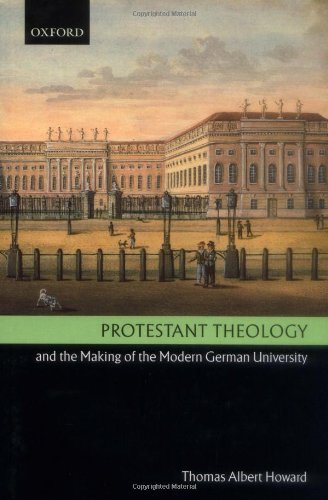 Protestant Theology And The Making Of The Modern German University Thomas Albert Howard