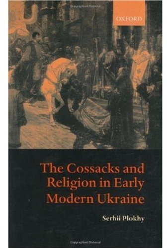 The Cossacks And Religion In Early Modern Ukraine Serhii Plokhy