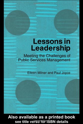 Lessons In Leadership Meeting The Challenges Of Public Service Management New Edition Eileen Milner