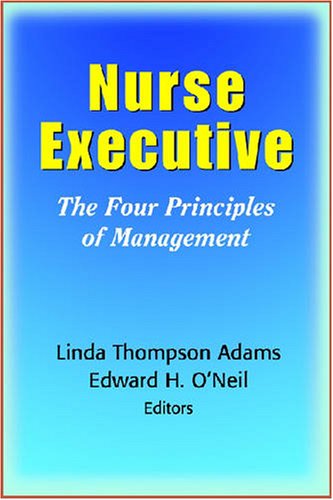 Nurse Executive The Purpose Process And Personnel Of Management 1st Edition Linda Thompson Adams Rn Drph Faan