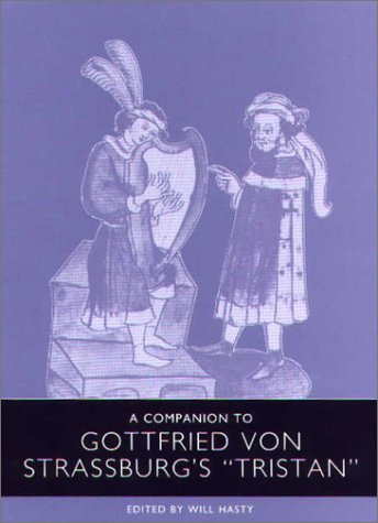 A Companion To Gottfried Von Strassburgs Tristan Will Hasty
